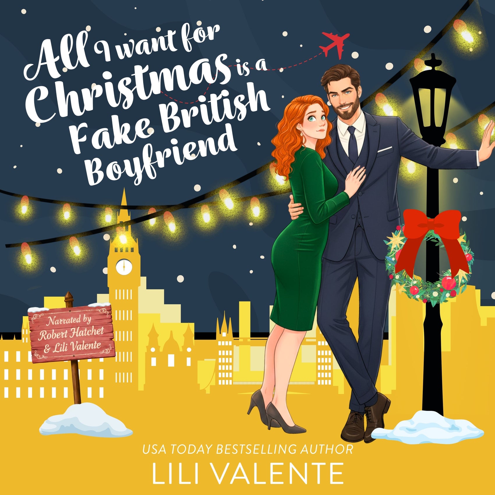All I Want for Christmas is a Fake British Boyfriend (Now an Audible Exclusive)
