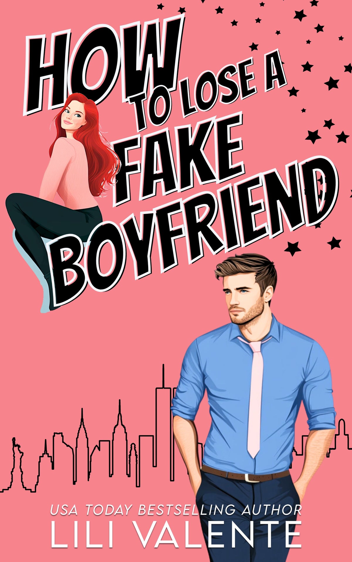 How to Lose a Fake Boyfriend - Lili Valente Writes Romance