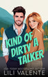 Kind of a Dirty Talker - Lili Valente Writes Romance