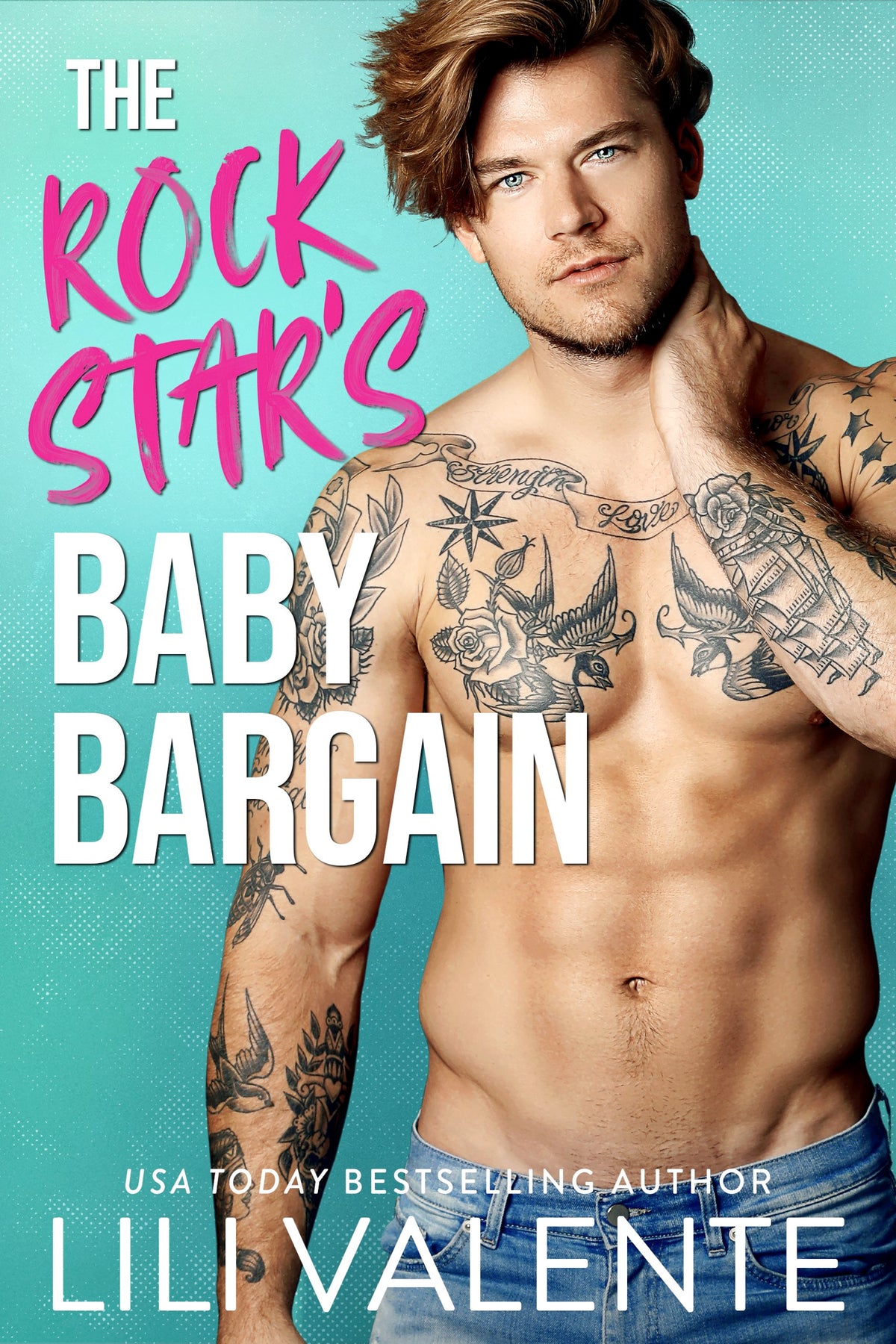 The Rock Star's Baby Bargain (Currently in Kindle Unlimited) - Lili Valente Writes Romance