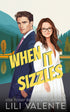 When it Sizzles - Lili Valente Writes Romance