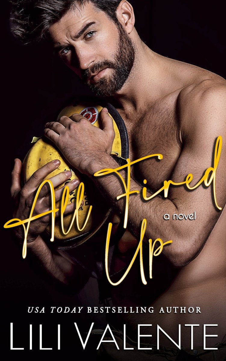 All Fired Up - Lili Valente Writes Romance