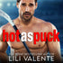 Hot as Puck (Audio) - Lili Valente Writes Romance